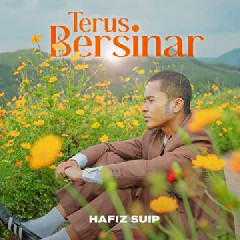 Hafiz Suip - Hafiz Suip Terus Bersinar Cover mp3