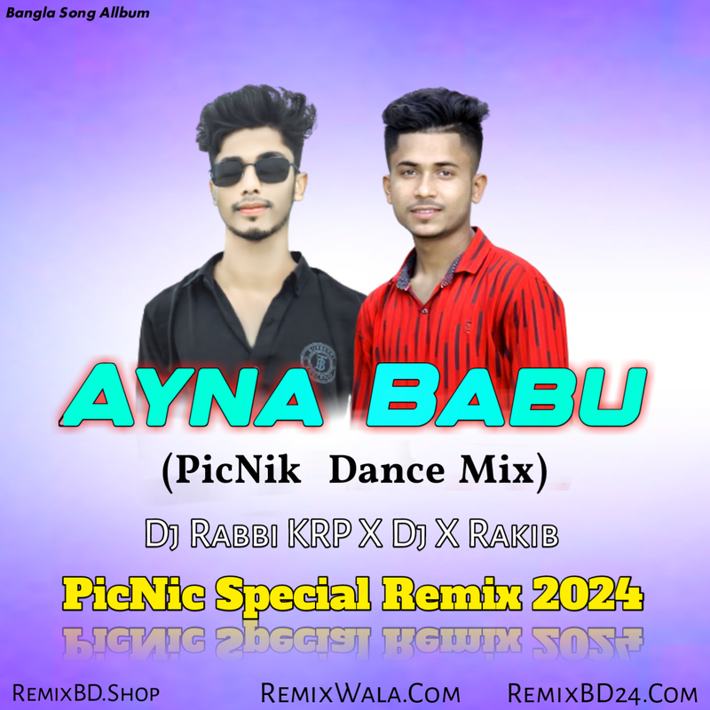 Ayna Babu Bangla Item Song (PicNik Dance Mix) Dj Rabbi KRP X Dj X Rakib 
