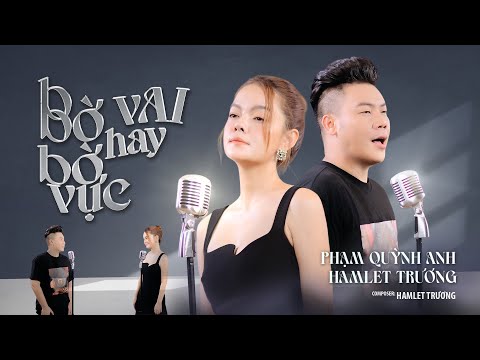 Bờ Vai Hay Bờ Vực - Phạm Quỳnh Anh x Hamlet Trương 