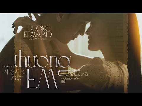 THƯƠNG EM - DƯƠNG EDWARD x KHẮC VIỆT