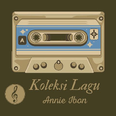 Annie Ibon - Ucap Namaku Sebelum Tidurmu