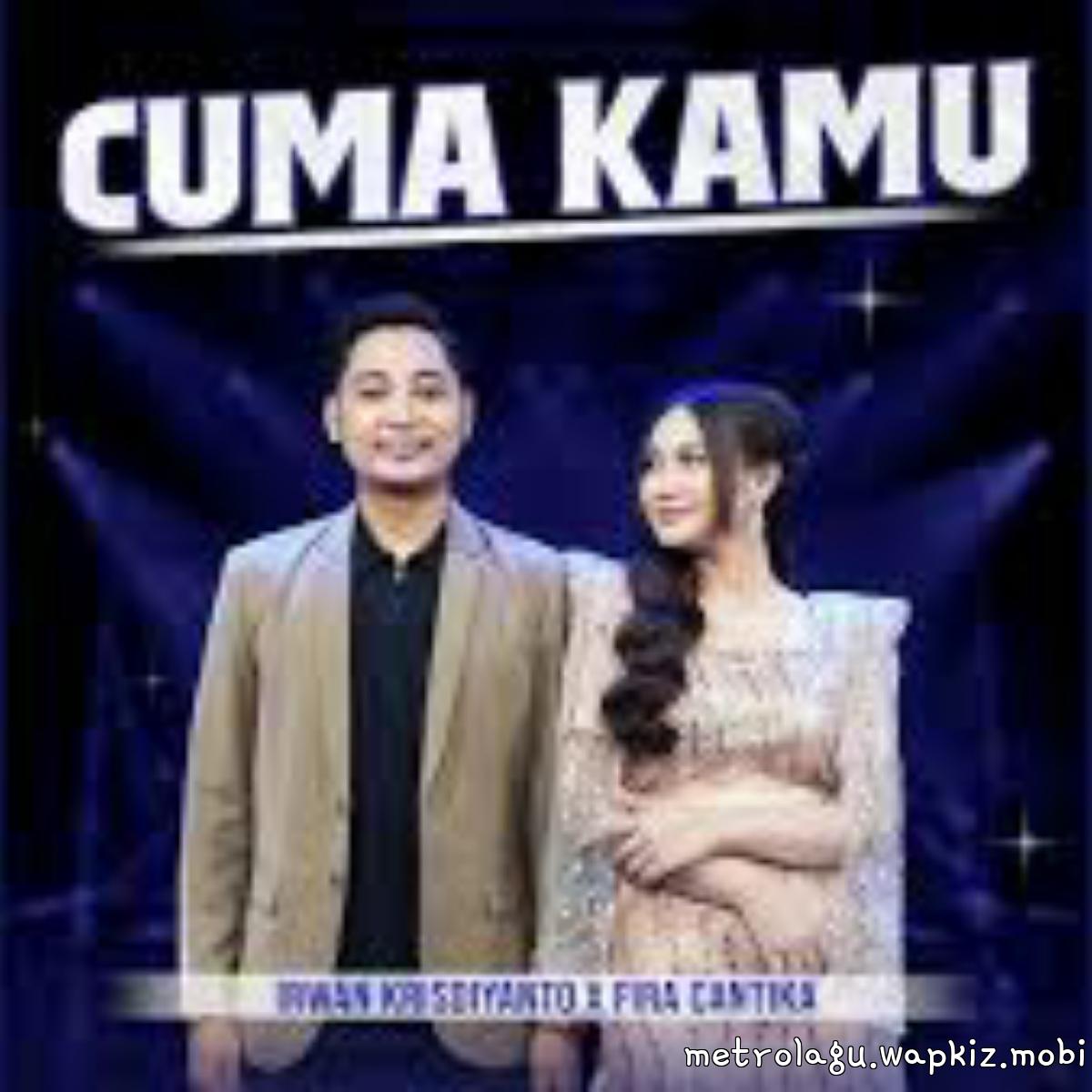 Irwan Krisdiyanto X Fira Cantika - Cuma Kamu Mp3
