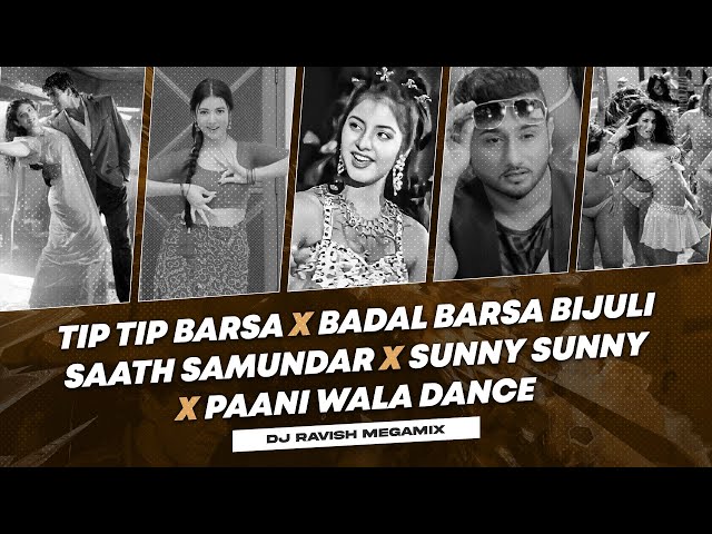 Tip Tip Barsa X Badal Barsa X Saat Samundar X Sunny Sunny DJ Ravish 2024