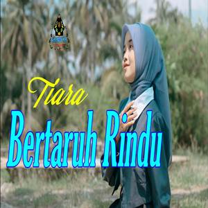 Tiara Bertaruh Rindu Mp3