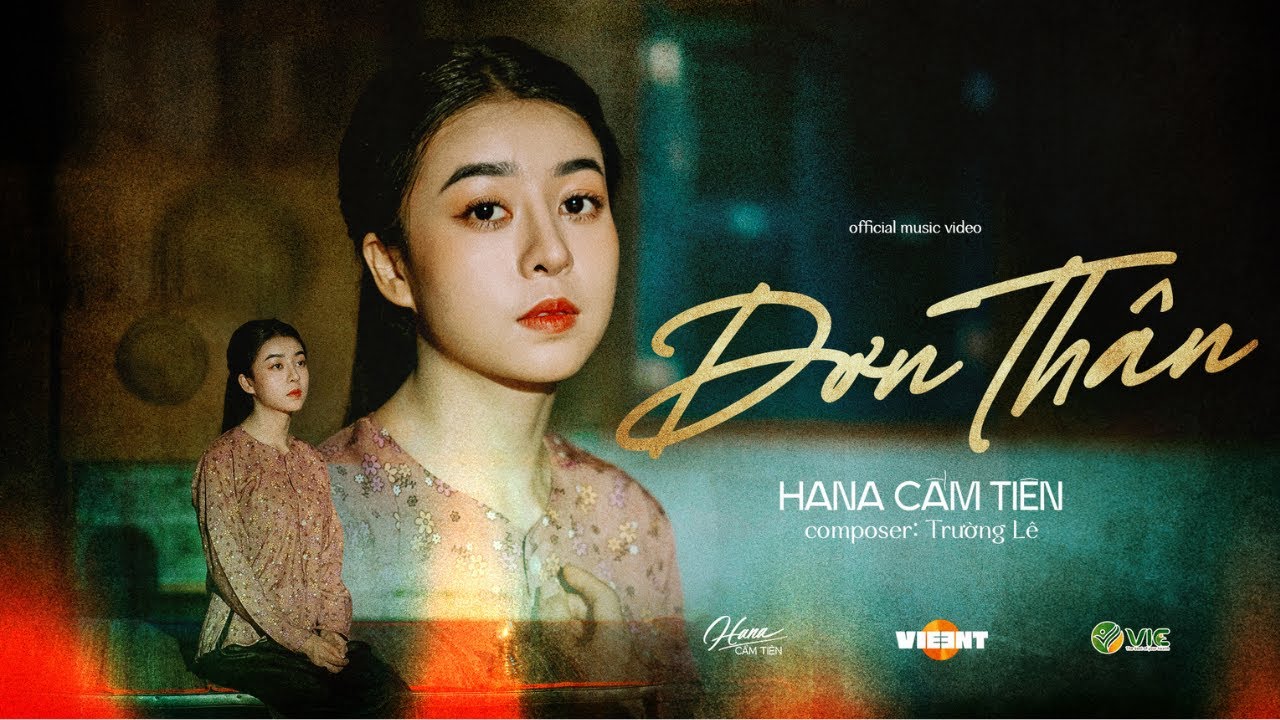 ĐƠN THÂN - HANA CẨM TIÊN - HANA CẨM TIÊN