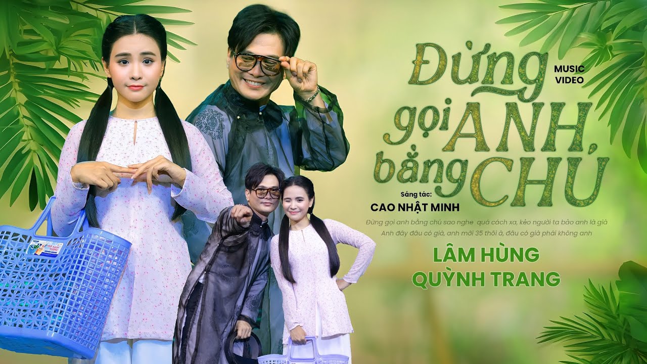 ĐỪNG GỌI ANH BẰNG CHÚ - LÂM HÙNG & QUỲNH TRANG