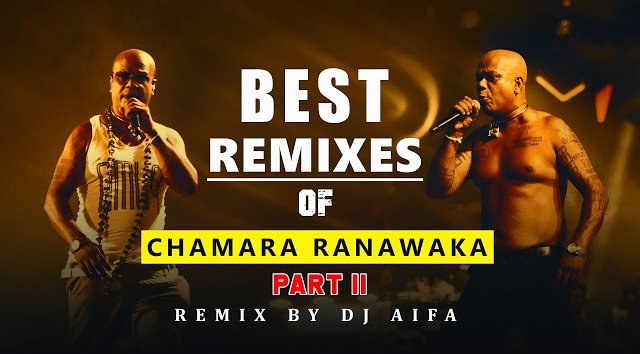 Best Remixes of Chamara Ranawaka [Part - II] DJ AIFA