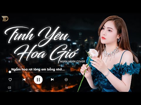 TÌNH YÊU HOA GIÓ - NGÂN NGÂN COVER