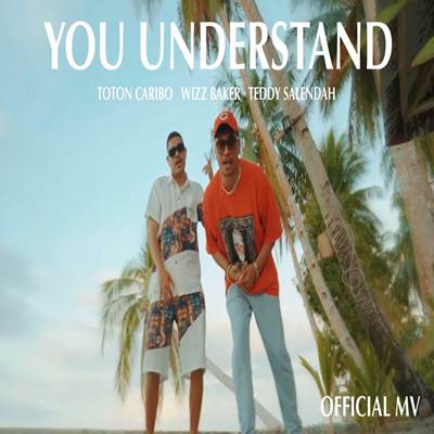 Toton Caribo You Understand ft Wizz Baker, Teddy Salendah Mp3