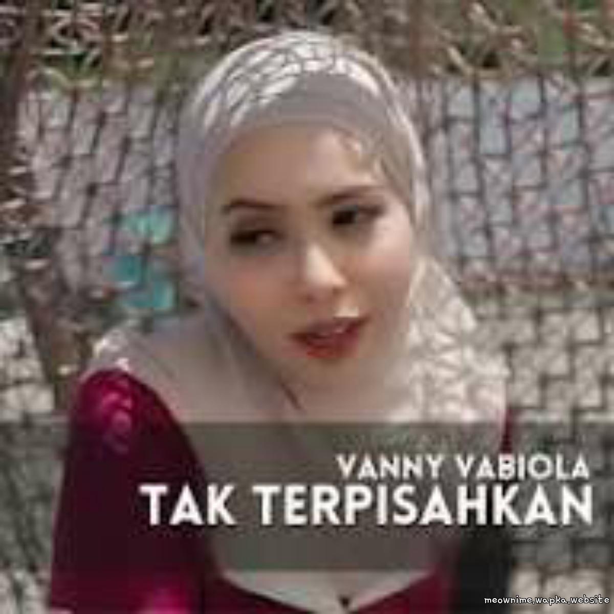 Vanny Vabiola - Tak Terpisahkan Mp3