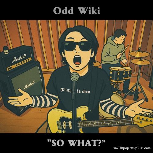 Odd Wiki - So What Odd Wiki - So What