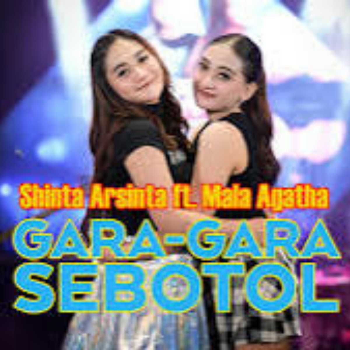 Shinta Arsinta Ft Mala Agatha Gara Gara Sebotol Cover Mp3