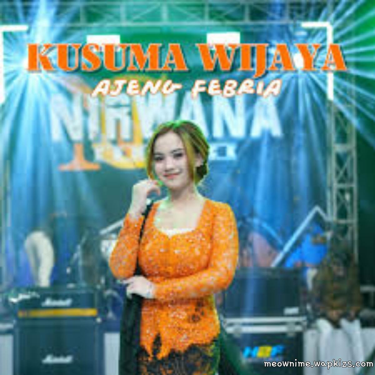 Ajeng Febria - Kusuma Wijaya Mp3