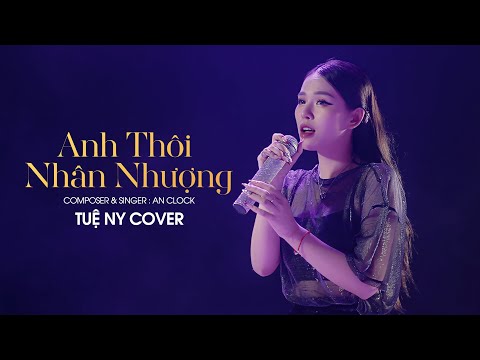 Anh Thôi Nhân Nhượng (Cover) - Tuệ Ny 