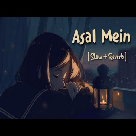 Asal Main (Lofi Mix)