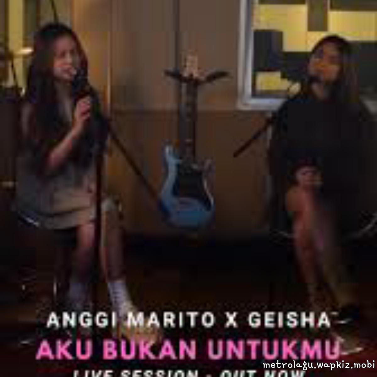 Anggi Marito X Geisha - Aku Bukan Untukmu Anggi Marito X Geisha - Aku Bukan Untukmu